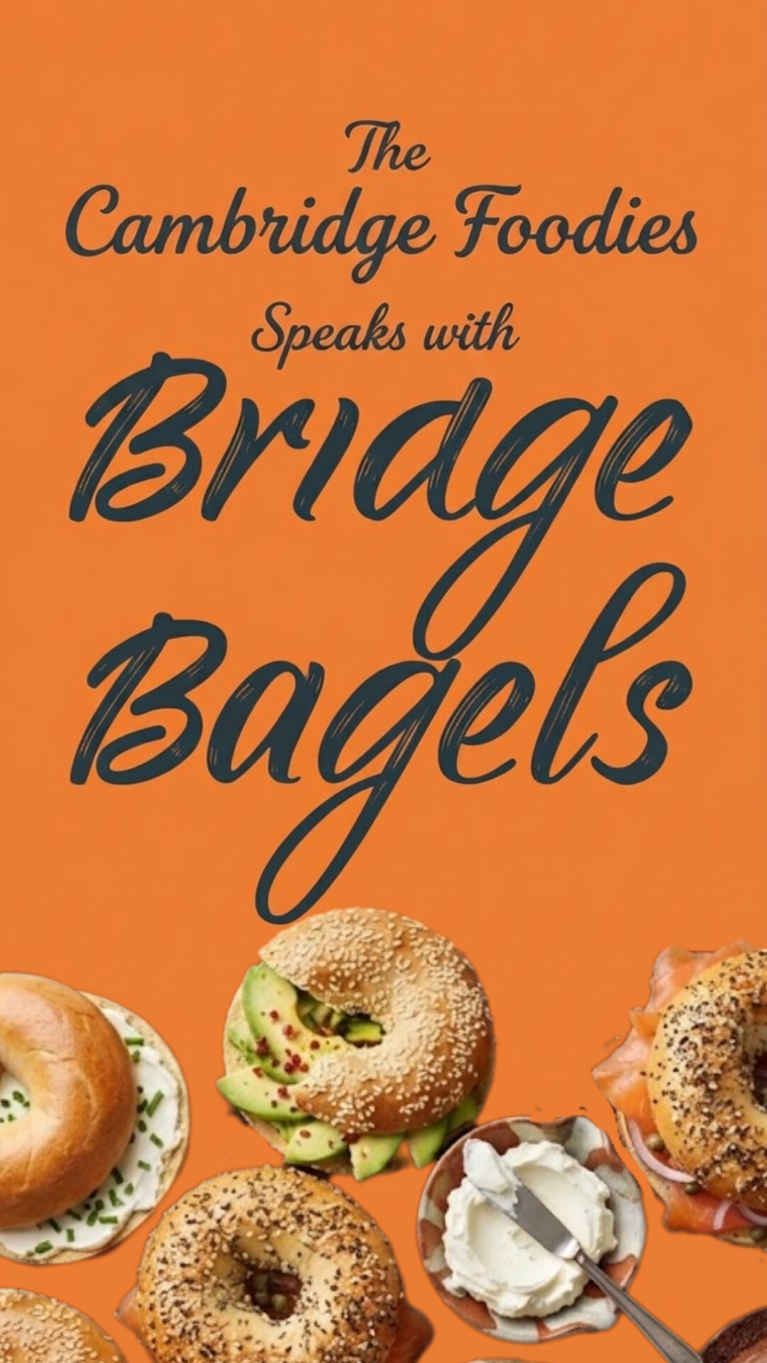 The Cambridge Foodies Speak with Bridge Bagels | AD